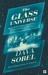 The Glass Universe : The Hidden History of the Women Who Took the Measure of the Stars - Dava Sobel