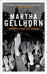 The View From the Ground - Martha Gellhorn