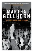 The View From the Ground - Martha Gellhorn