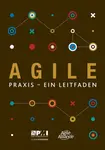 Agile praxis - ein leitfaden (German edition of Agile practice guide) - Project Management Institute