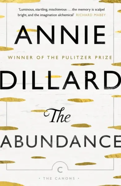 The Abundance - Annie Dillard
