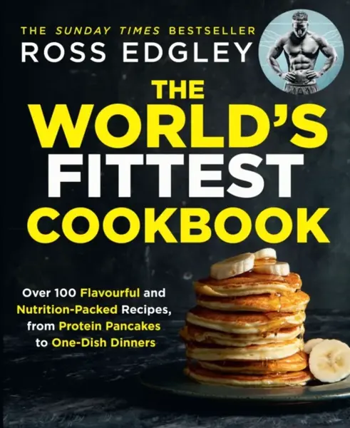 The Worldâ€™s Fittest Cookbook - Edgley Ross