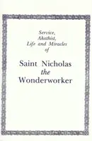 Service, Akathist, Life and Miracles of St. Nicholas the Wonderworker - Holy Trinity Monastery