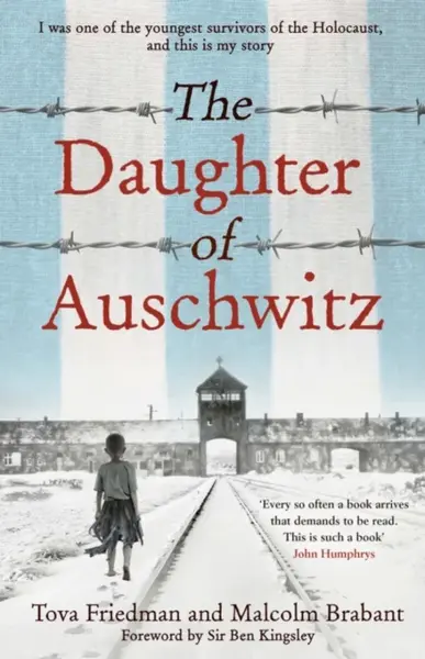 The Daughter of Auschwitz - Tova Friedman, Malcolm Brabant
