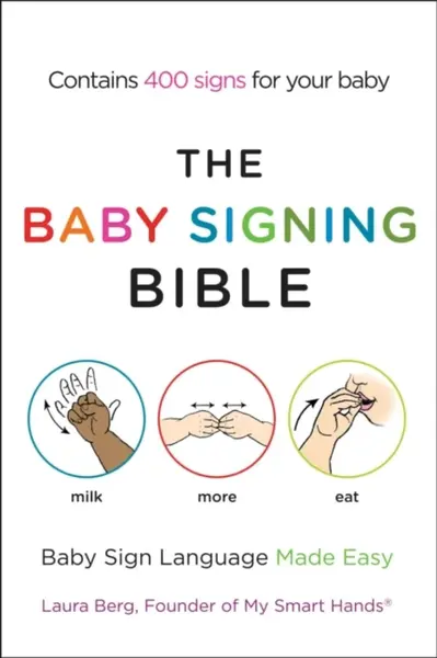 The Baby Signing Bible - Laura Berg