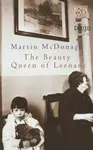 The Beauty Queen Of Leenane - Martin McDonagh