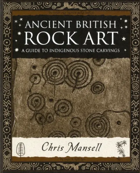 Ancient British Rock Art - Chris Mansell