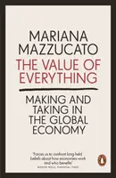 The Value of Everything - Mazzucato Mariana