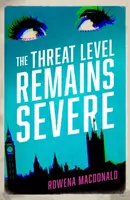 The Threat Level Remains Severe - Rowena Macdonald