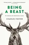 Being a Beast - Charles Foster