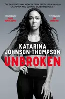 Unbroken - Katarina Johnson-Thompson