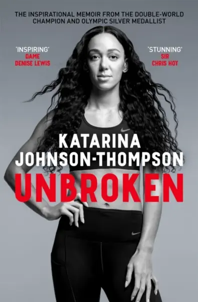 Unbroken - Katarina Johnson-Thompson