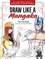 Draw Like a Mangaka - Marcel Kuhn