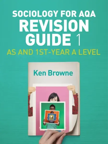 Sociology for AQA Revision Guide 1: AS and 1st-Year A Level - Ken  Browne