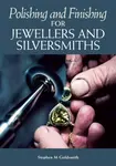 Polishing and Finishing for Jewellers and Silversmiths - Stephen M Goldsmith
