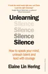 Unlearning Silence - Elaine Lin Hering