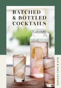 Batched & Bottled Cocktails - Max Venning, Noel Venning