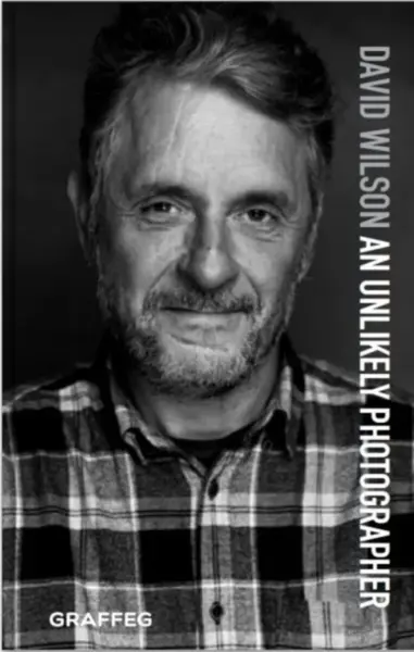 An Unlikely Photographer - David Wilson