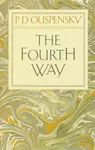 The Fourth Way - P. D. Ouspenský