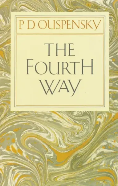 The Fourth Way - P. D. Ouspenský
