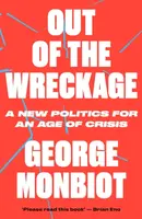 Out of the Wreckage - George Monbiot