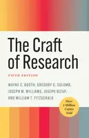 The Craft of Research, Fifth Edition - Gregory G. Colomb, William T. FitzGerald, Wayne C. Booth, Joseph M. Williams, Joseph Bizup