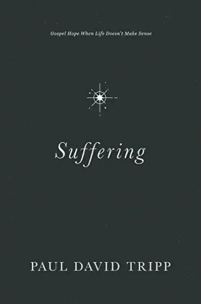 Suffering - Paul David Tripp