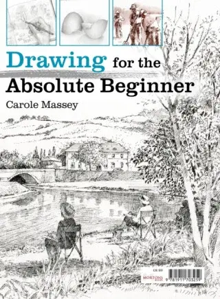 Drawing for the Absolute Beginner - Carole Massey
