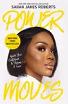 Power Moves - Sarah Jakes Roberts