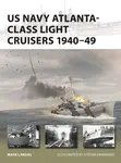 US Navy Atlanta-class Light Cruisers 1940â€“49 - Mark Lardas