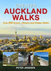 Greater Auckland Walks - Peter Janssen
