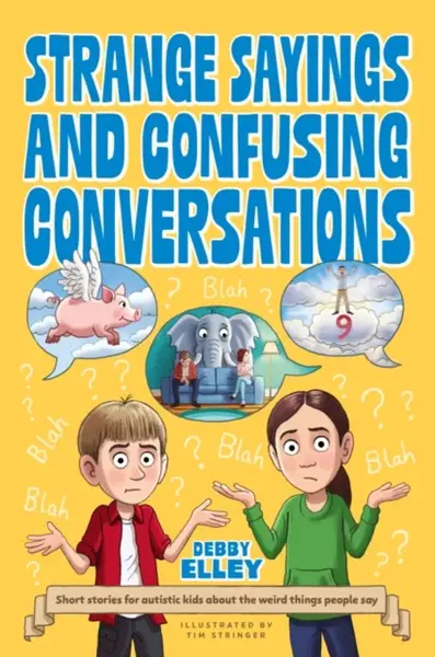 Strange Sayings and Confusing Conversations - Debby Elley
