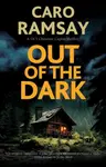 Out of the Dark - Caro Ramsay