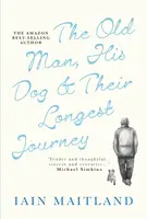 The Old Man, His Dog & Their Longest Journey - Iain Maitland