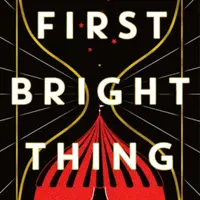 The First Bright Thing - J.R. Dawson