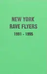 New York Rave Flyers 1991-1995 - Ernie Villalobos