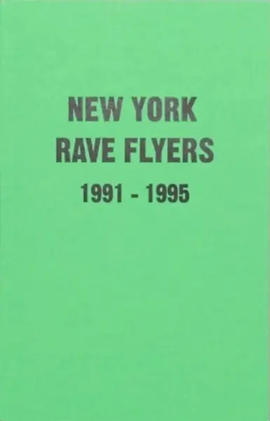 New York Rave Flyers 1991-1995 - Ernie Villalobos