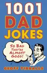1001 Dad Jokes - Tibballs Geoff
