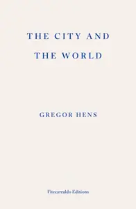 The City and the World - Gregor Hens