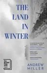 The Land in Winter - Andrew Miller