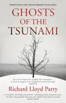 Ghosts of the Tsunami - Richard Lloyd Parry