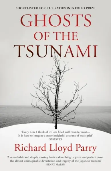 Ghosts of the Tsunami - Richard Lloyd Parry