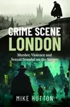 Crime Scene London - Mike Hutton