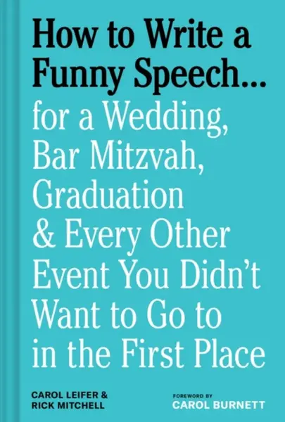 How to Write a Funny Speechâ€¦ - Carol Leifer, Rick Mitchell