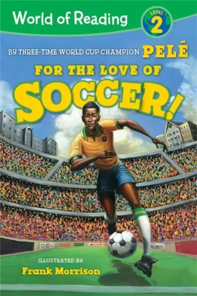 World of Reading For the Love of Soccer! - Pelé