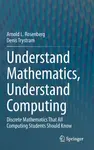 Understand Mathematics, Understand Computing - Arnold L. Rosenberg, Denis Trystram