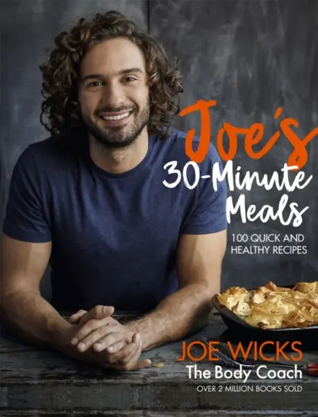 Joe's 30 Minute Meals - Joe Wicks
