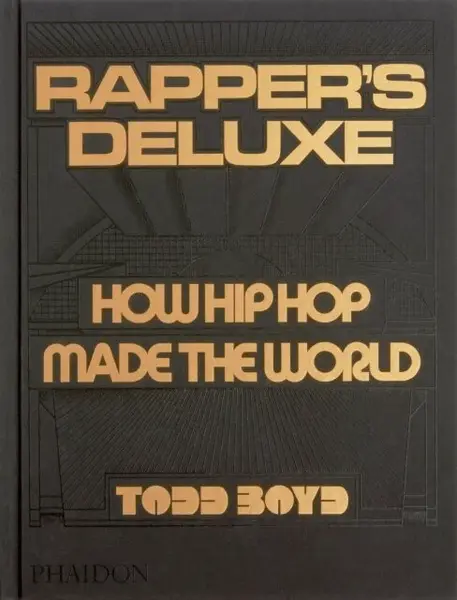 Rapper's Deluxe - Todd Boyd