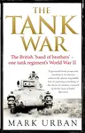 The Tank War - Mark Urban
