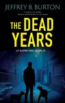 The Dead Years - Jeffrey B. Burton